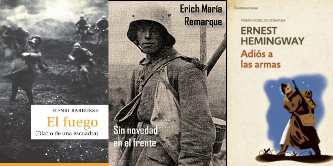 El fuego (1916) de Henri Barbusse, Sin novedad en el frente (1929) de Erich Maria Remarque y Adiós a las armas (1929) de Ernest Hemingway.