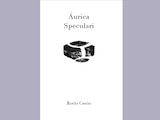 Áurica speculari de Rocío Cerón, la escritura como espacio-tiempo
