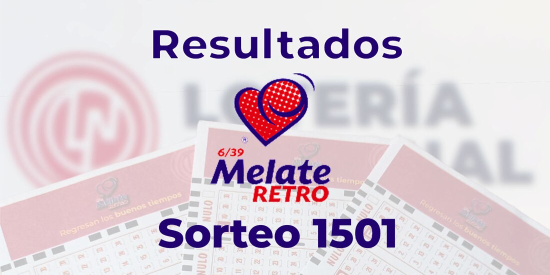 Resultados del Melate Retro en su sorteo 1501, celebrado este 4 de febrero de 2025.