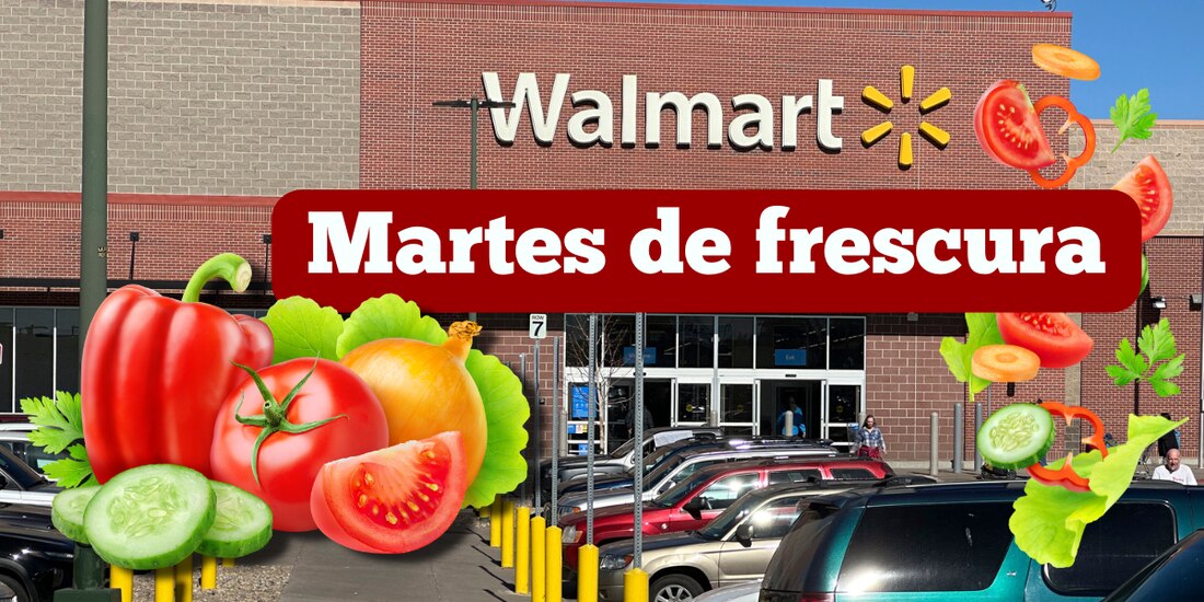 Martes de frescura Walmart HOY