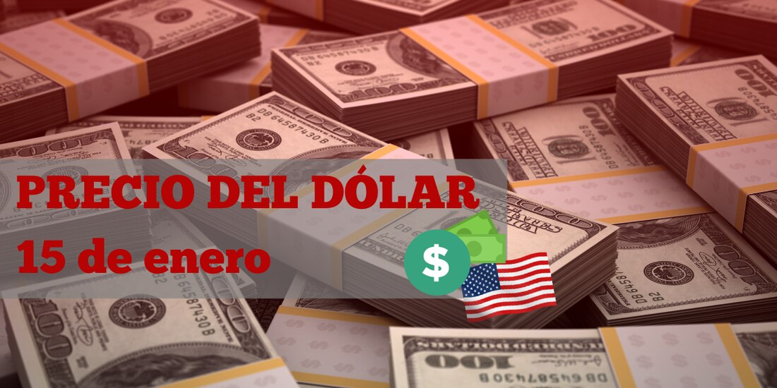 Este es el precio del dólar hoy 15 de enero