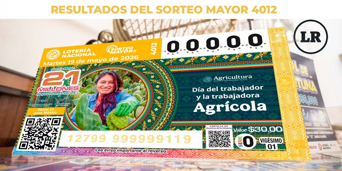 Resultados Sorteo Mayor 4012 del 19 de mayo de 2026 de Lotería Nacional.