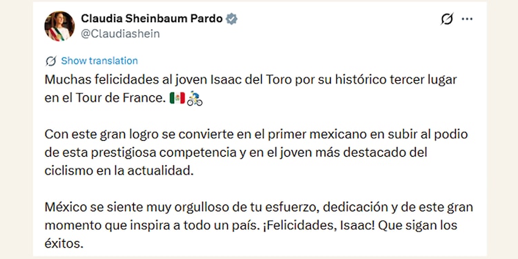 LA PRESIDENTA, Claudia Sheinbaum, escribió un mensaje en sus
redes para felicitar a Isaac del Toro, tras su tercer lugar en el Tour