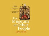 Los museos de otros pueblos de las adquisiciones coloniales a las exposiciones cosmopolitas
