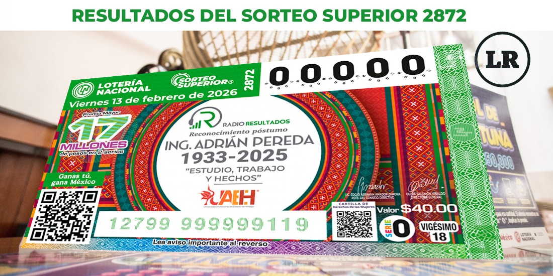 Resultados del Sorteo Superior 2872 del 13 de febrero del 2026.