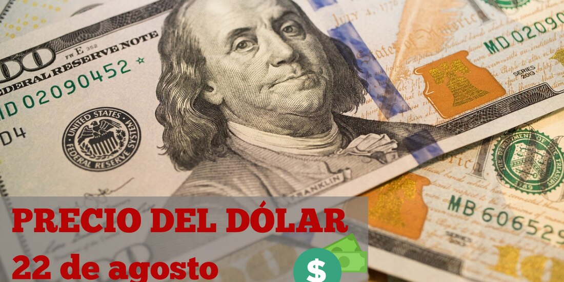 Este es el precio del dólar hoy jueves 22 de agosto de 2024