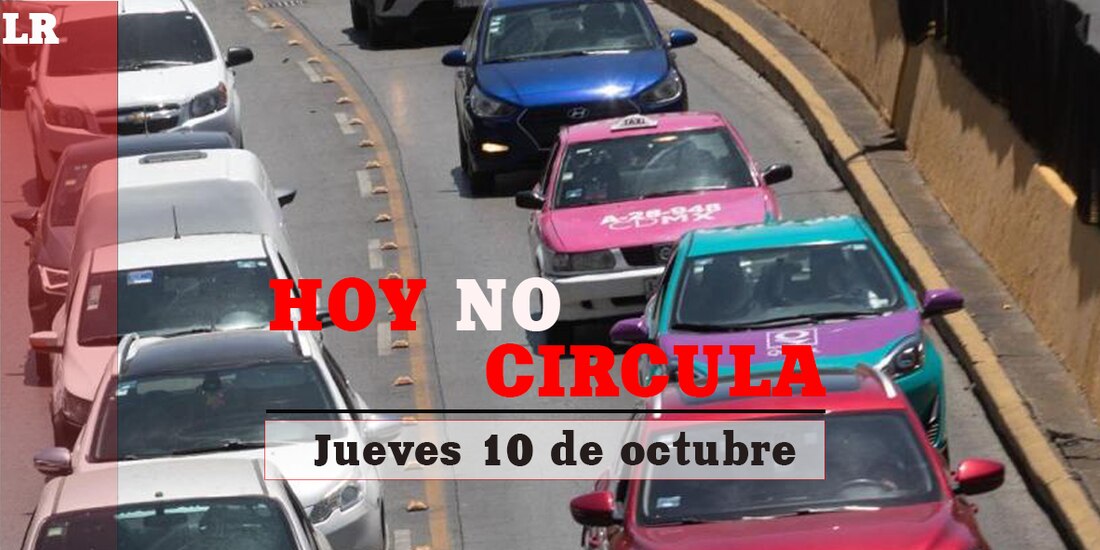 Así aplica el Hoy No Circula este jueves 10 de octubre.
