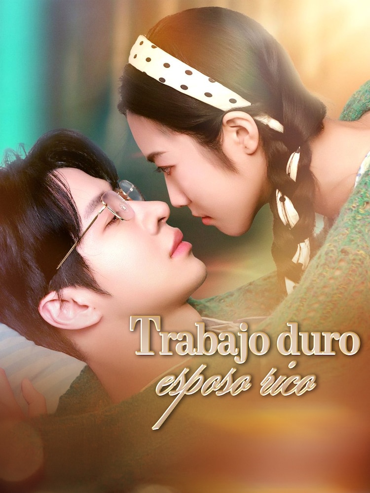 Trabajo duro, esposo rico: ¿Dónde ver el drama chino?