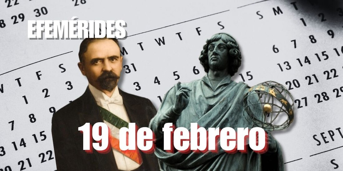 Estas son las efemérides de hoy, 19 de febrero.