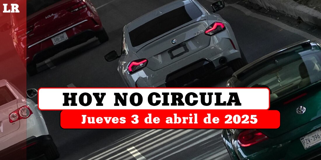 Revisa en La Razón qué autos deben descansar este jueves 3 de abril de 2025 por el Hoy No Circula.
