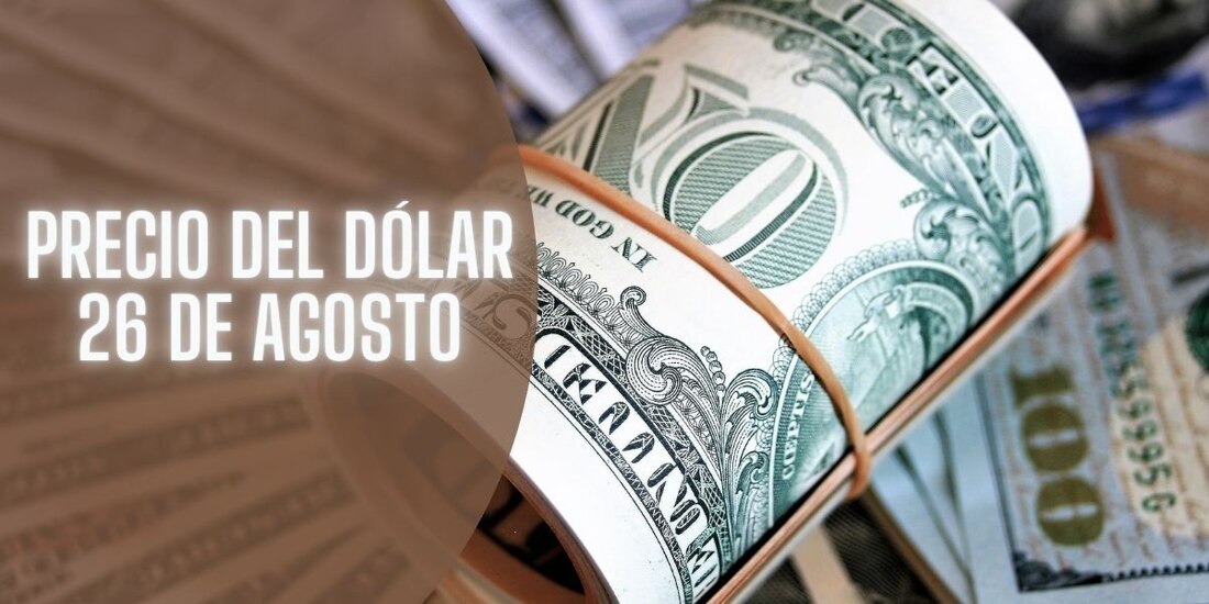 Este es el precio del dólar hoy lunes 26 de agosto de 2024.