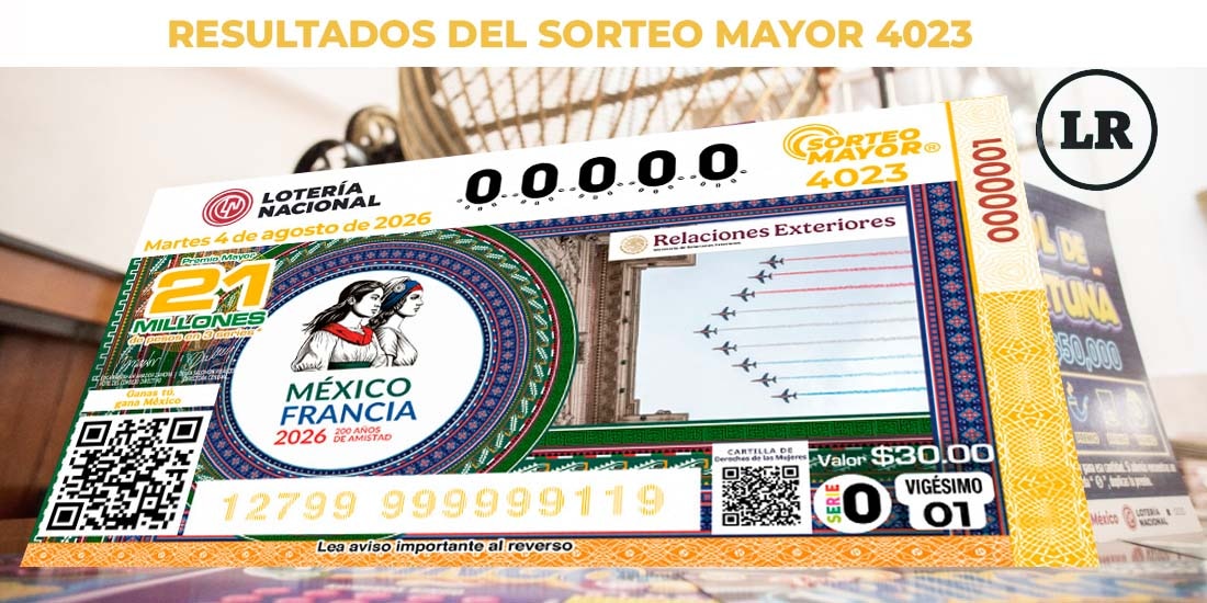 Resultados Sorteo Mayor 4023 del 4 de agosto del 2026 de Lotería Nacional.