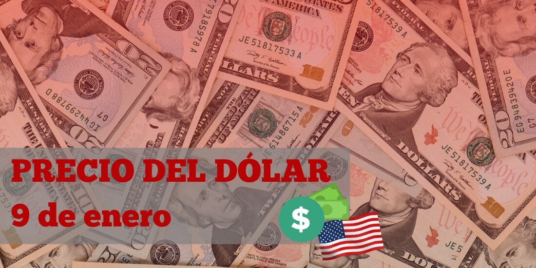 Este es el precio del dólar hoy 9 de enero
