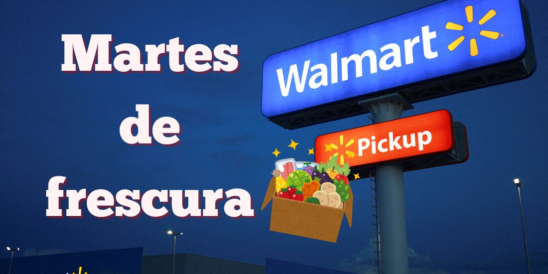 Martes de frescura Walmart HOY 7 de enero