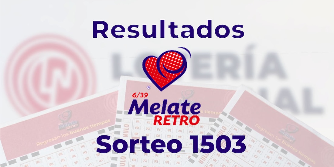 Resultados del Melate Retro en su sorteo 1503, celebrado este 11 de febrero de 2025.