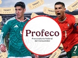 Profeco se pronuncia sobre la mala venta de boletos del México vs Portugal