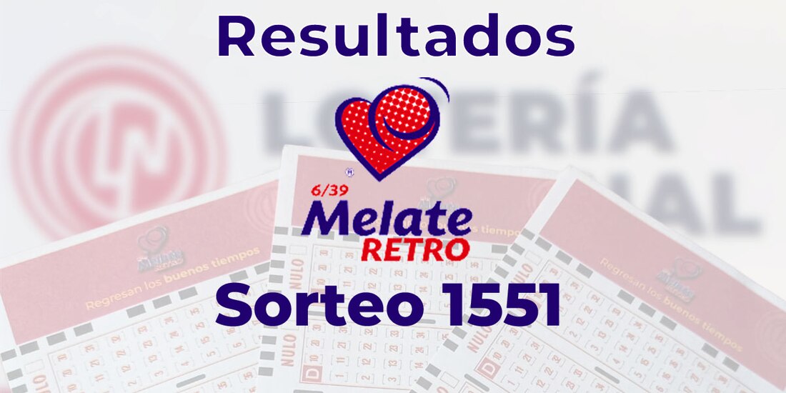 Resultados del Melate Retro en su sorteo 1551, celebrado este 29 de julio del 2025.
