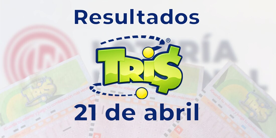 Resultados del Tris de hoy 21 de abril del 2025.