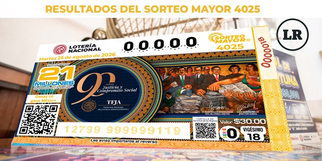 Resultados Sorteo Mayor 4025 del 25 de agosto de 2026 de Lotería Nacional.