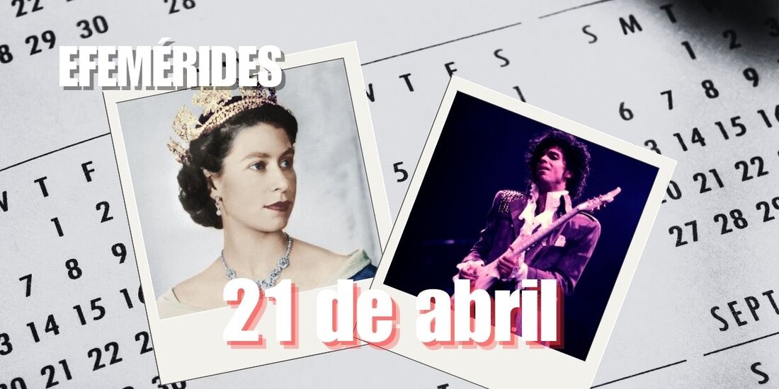 Estas son las efemérides de hoy, 21 de abril.