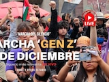 Marcha "Generación Z" HOY 14 de diciembre: Sigue lo más relevante minuto a minuto.