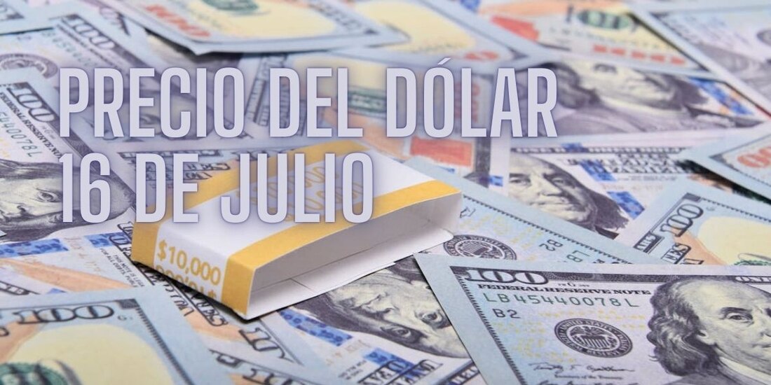 Este es el precio del dólar hoy martes 16 de julio de 2024.