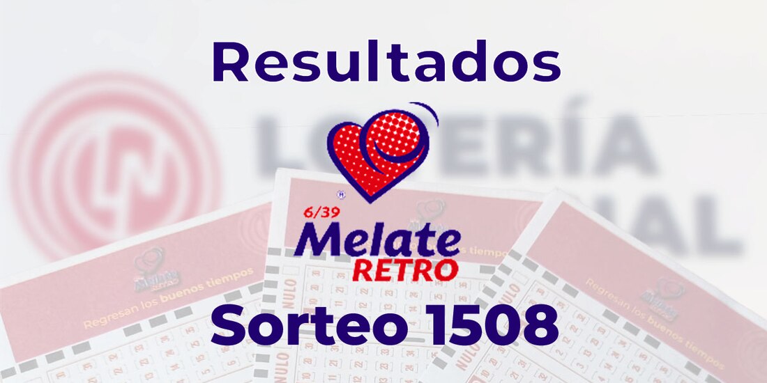 Resultados del Melate Retro en su sorteo 1508, celebrado este 1 de marzo de 2025.