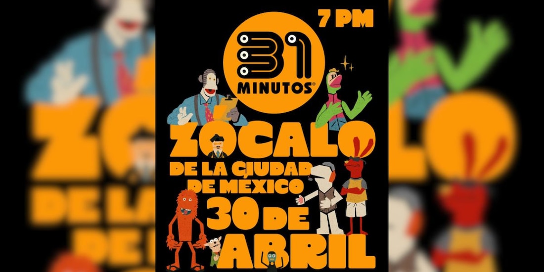Flyer de concierto de 31 Minutos en el Zócalo, el 30 de abril.