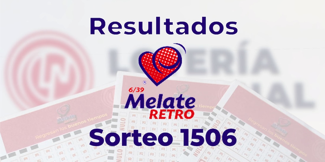 Resultados del Melate Retro en su sorteo 1506, celebrado este 22 de febrero de 2025.