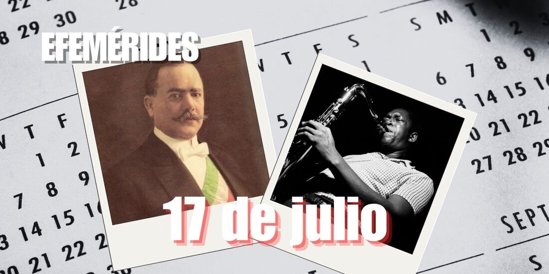 Estas son las efemérides de hoy, 17 de julio.