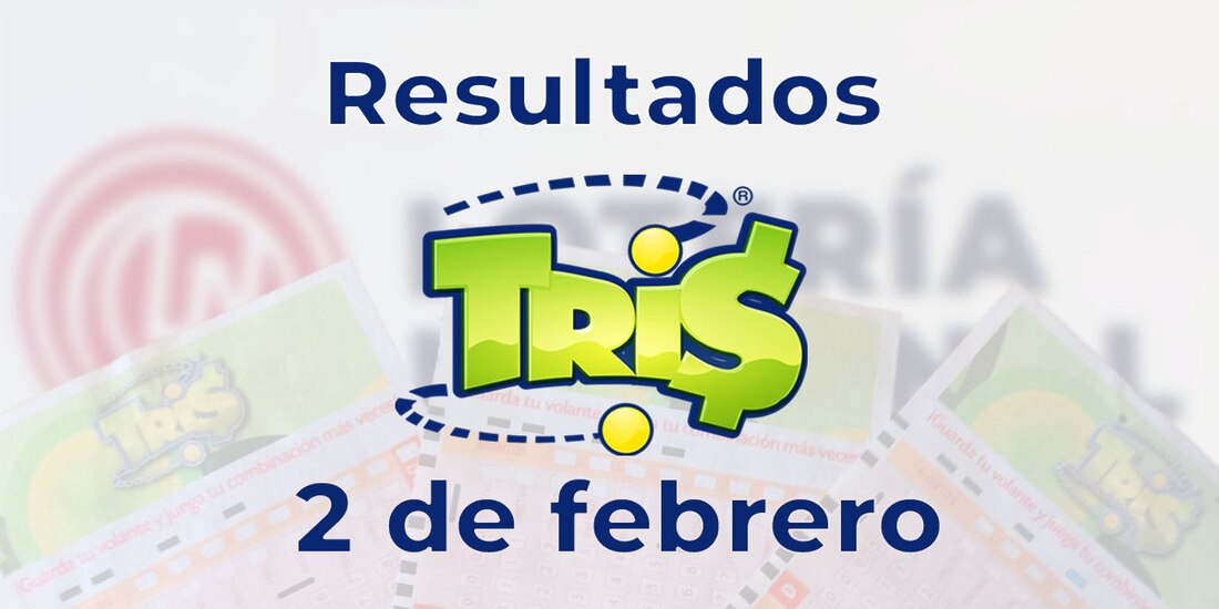 Resultados del Tris de hoy 2 de febrero del 2025.
