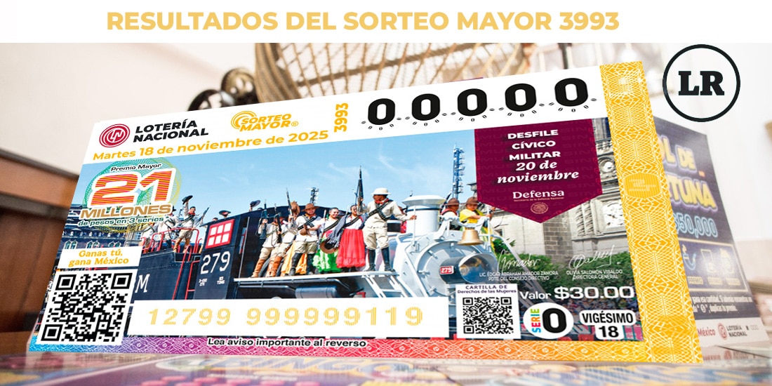 Resultados Sorteo Mayor 3993 del 18 de noviembre del 2025 de Lotería Nacional..