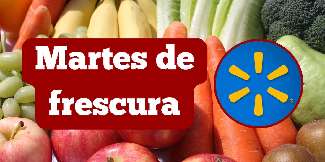 Martes de frescura Walmart HOY