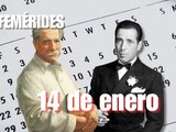Estas son las efemérides de hoy, 14 de enero.
