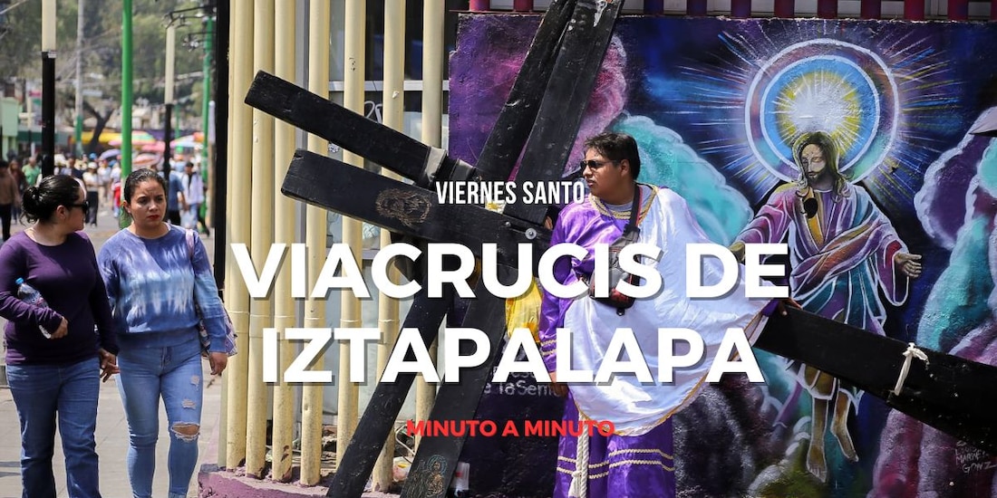 Sigue EN VIVO lo más relevante del viacrucis de Iztapalapa, en 2025.