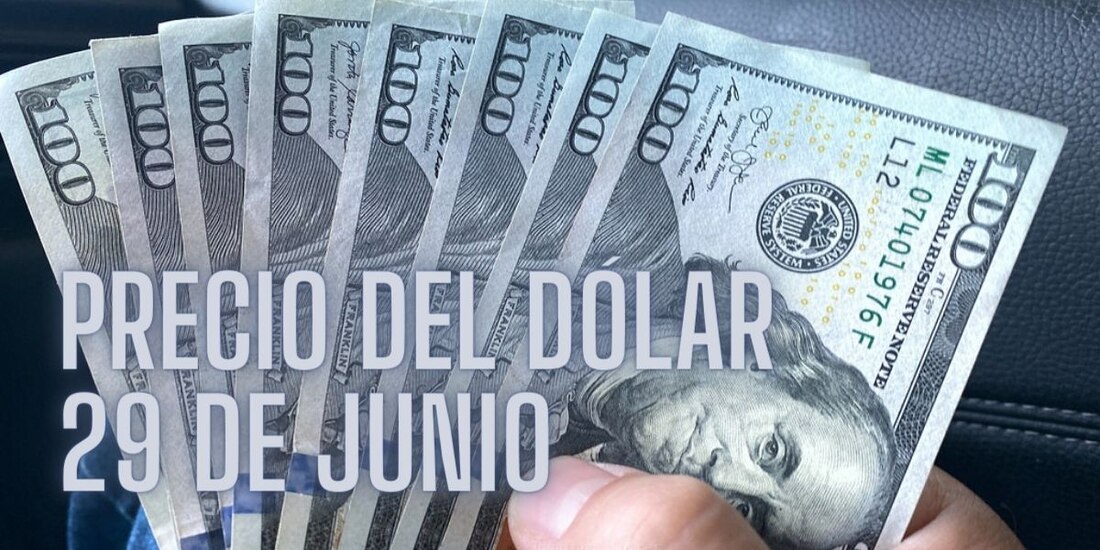 Este es el precio del dólar hoy sábado 29 de junio.