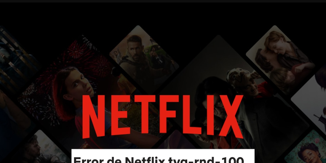 El error tvq-rnd-100 es común al tratarse de conectar a Netflix.