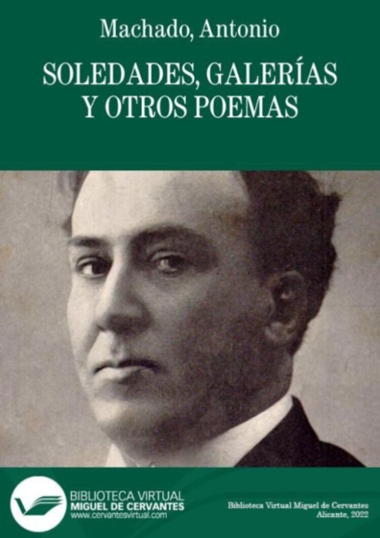 Soledades, galerías y otros poemas
Autor: Antonio Machado
Género: Poesía
Editorial: Biblioteca Cervantes
