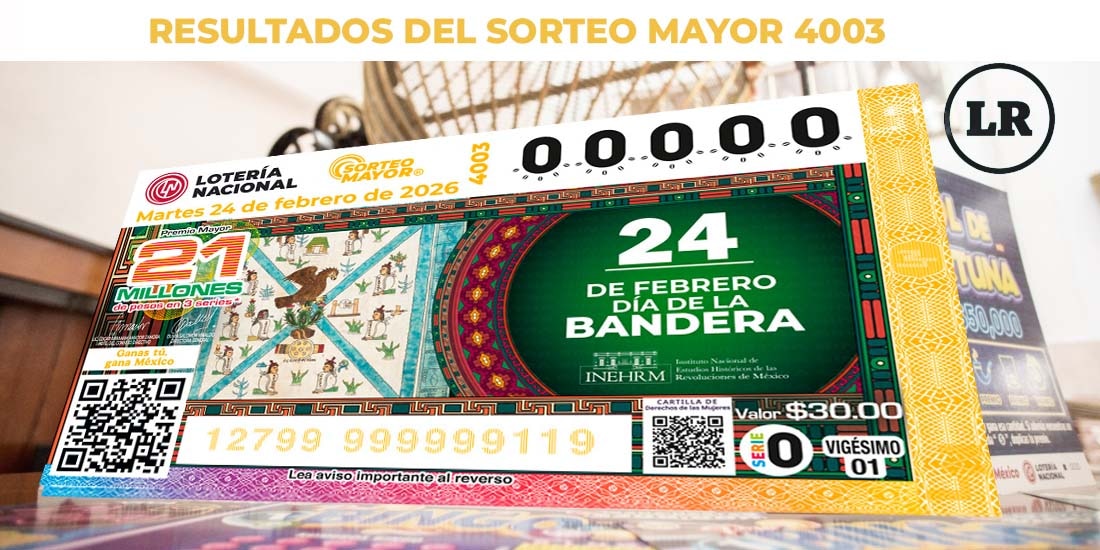 Resultados Sorteo Mayor 4003 del 24 de febrero de 2026 de Lotería Nacional.