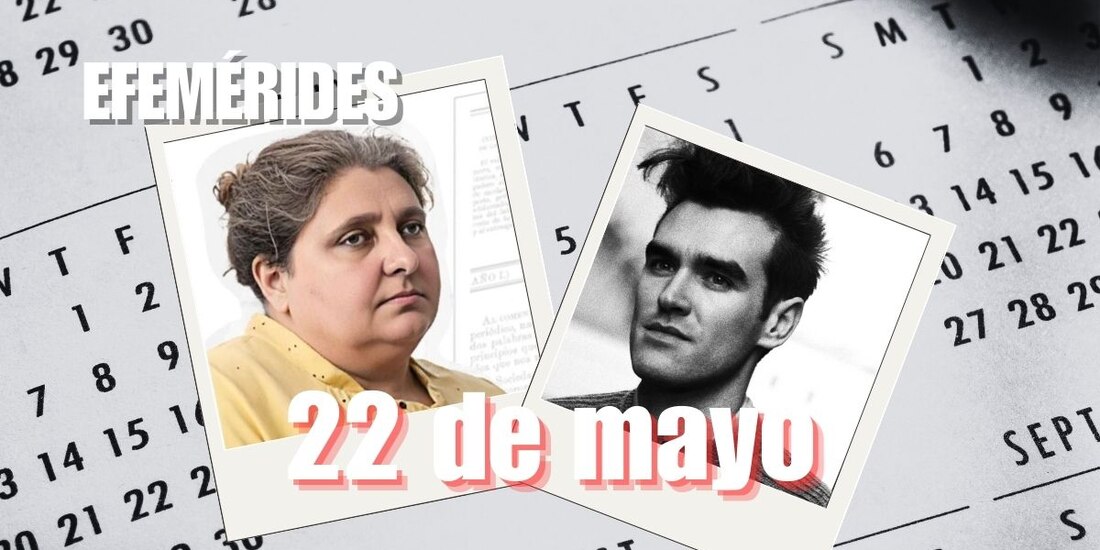 Estas son las efemérides de hoy, 22 de mayo.