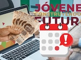 ¿Cuándo termina la convocatoria de Jóvenes Construyendo el Futuro?