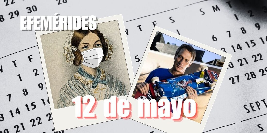 Estas son las efemérides de hoy, 12 de mayo.