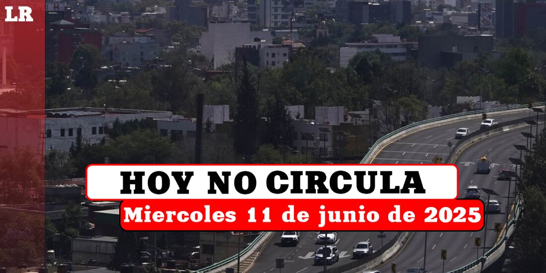 Revisa en La Razón qué autos descansan este miércoles 11 de junio de 2025 en la Ciudad de México y el Estado de México.