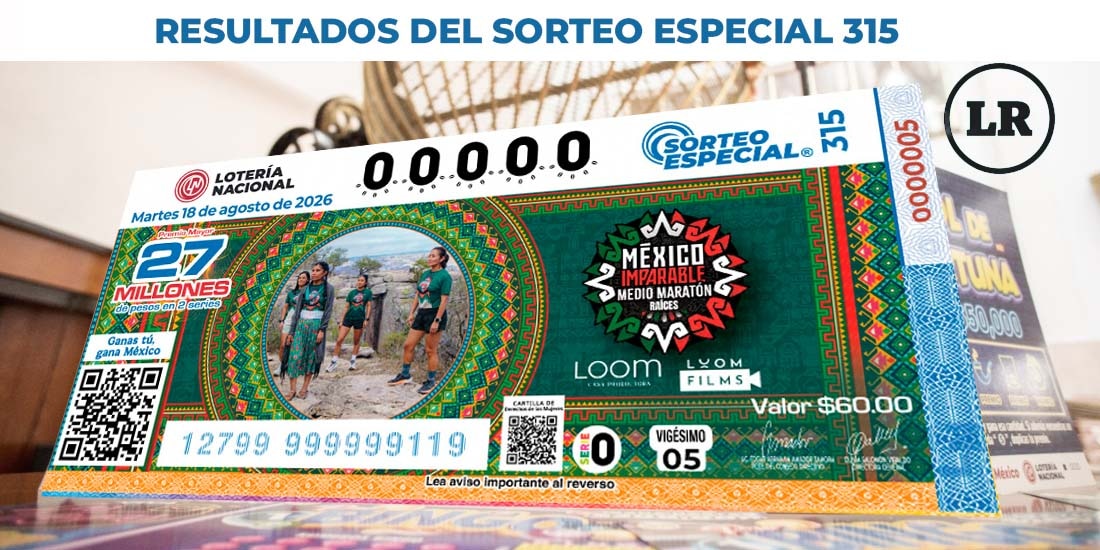 Sorteo Especial 315: Resultados del 18 de agosto del 2026 de Lotería Nacional.