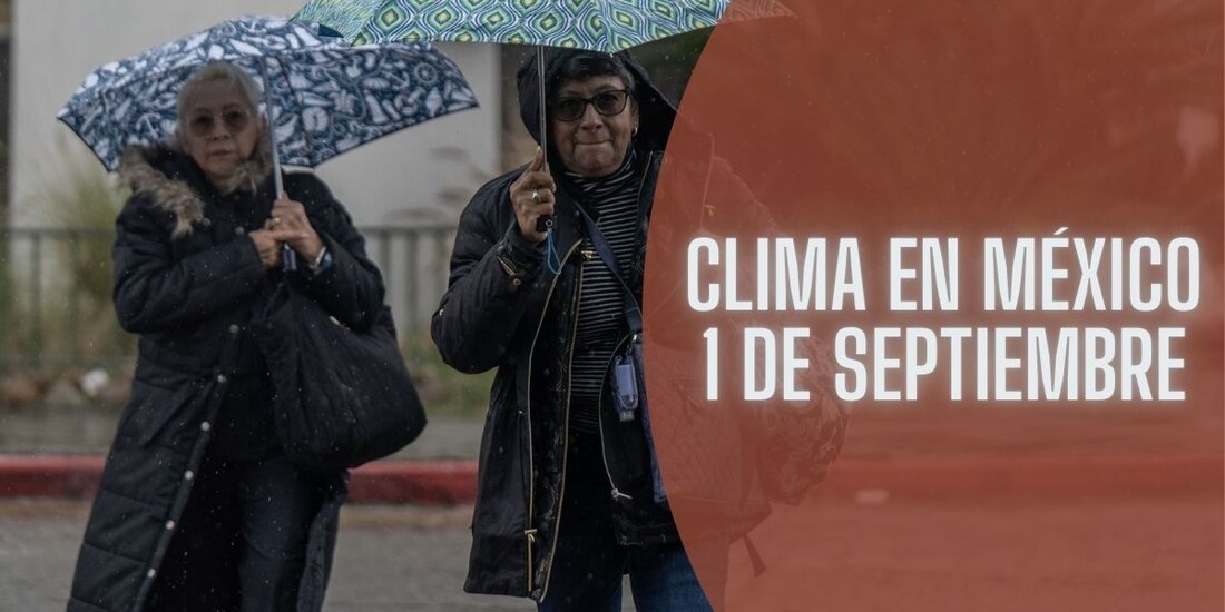 Clima en México hoy domingo 1 de septiembre de 2024.