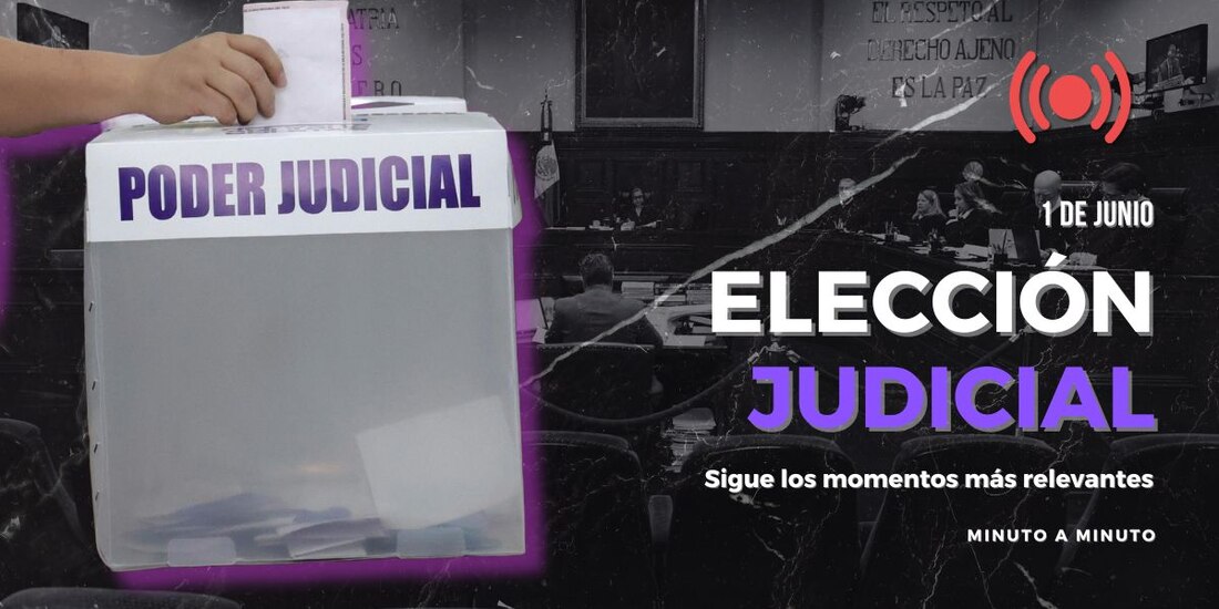 Sigue AL MOMENTO los momentos más relevantes de la elección judicial en México, este 1 de junio.