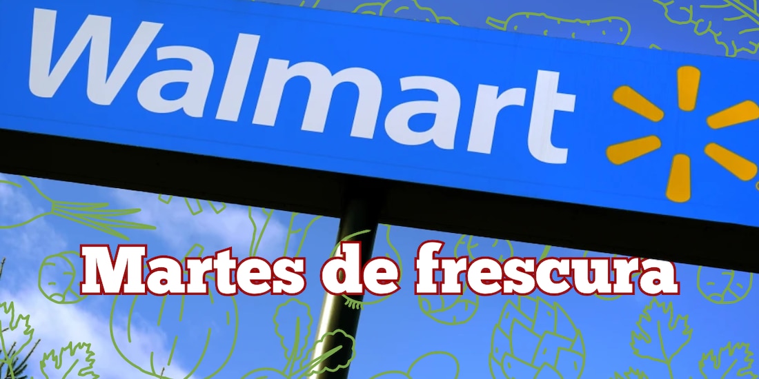 Martes de frescura Walmart HOY