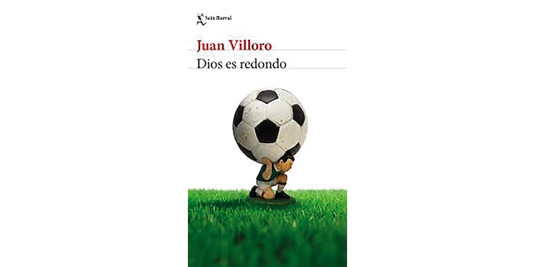 Otras publicaciones de Juan Villoro y el balompié │ Dios es redondo (2006)