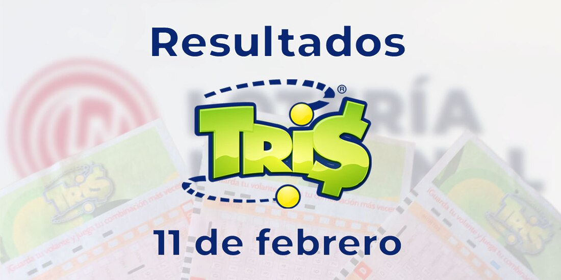 Resultados del Tris de hoy 11 de febrero del 2025.