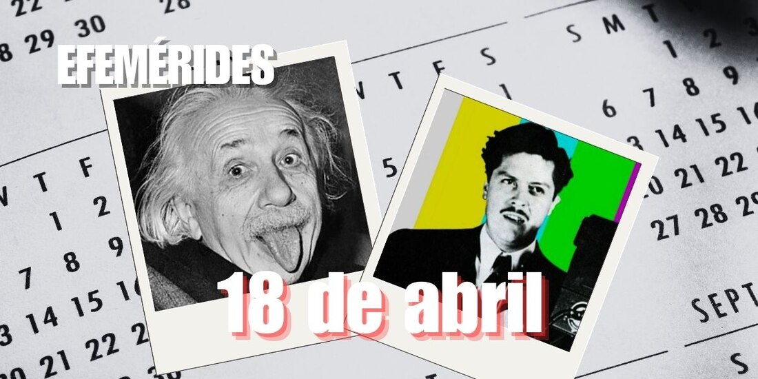 Estas son las efemérides de hoy, 18 de abril.